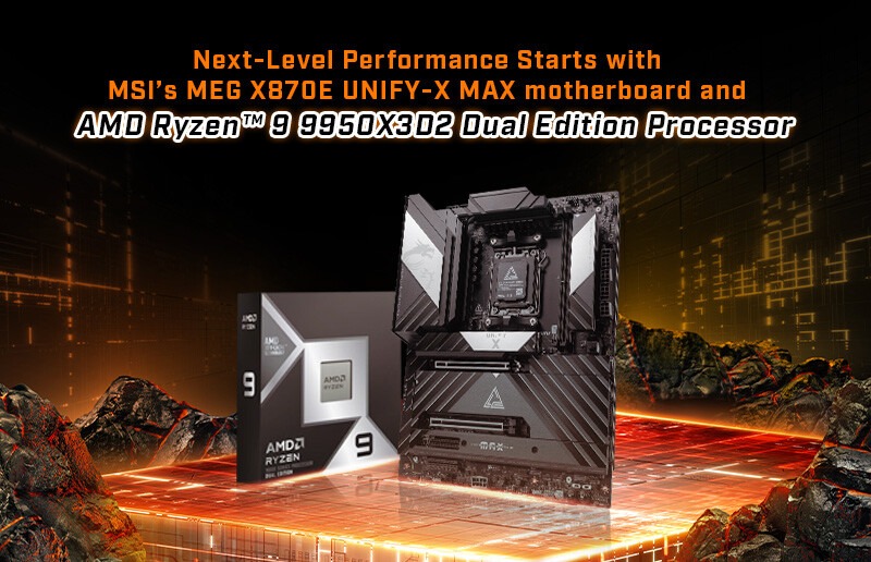 MSI anunta suport pentru AMD Ryzen 9 9950X3D2 si lanseaza placa de baza MEG X870E UNIFY-X MAX